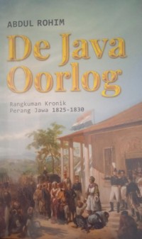 DE JAVA OORLOG (RANGKUMAN KRONIK PERANG JAWA 1825 - 1830 )